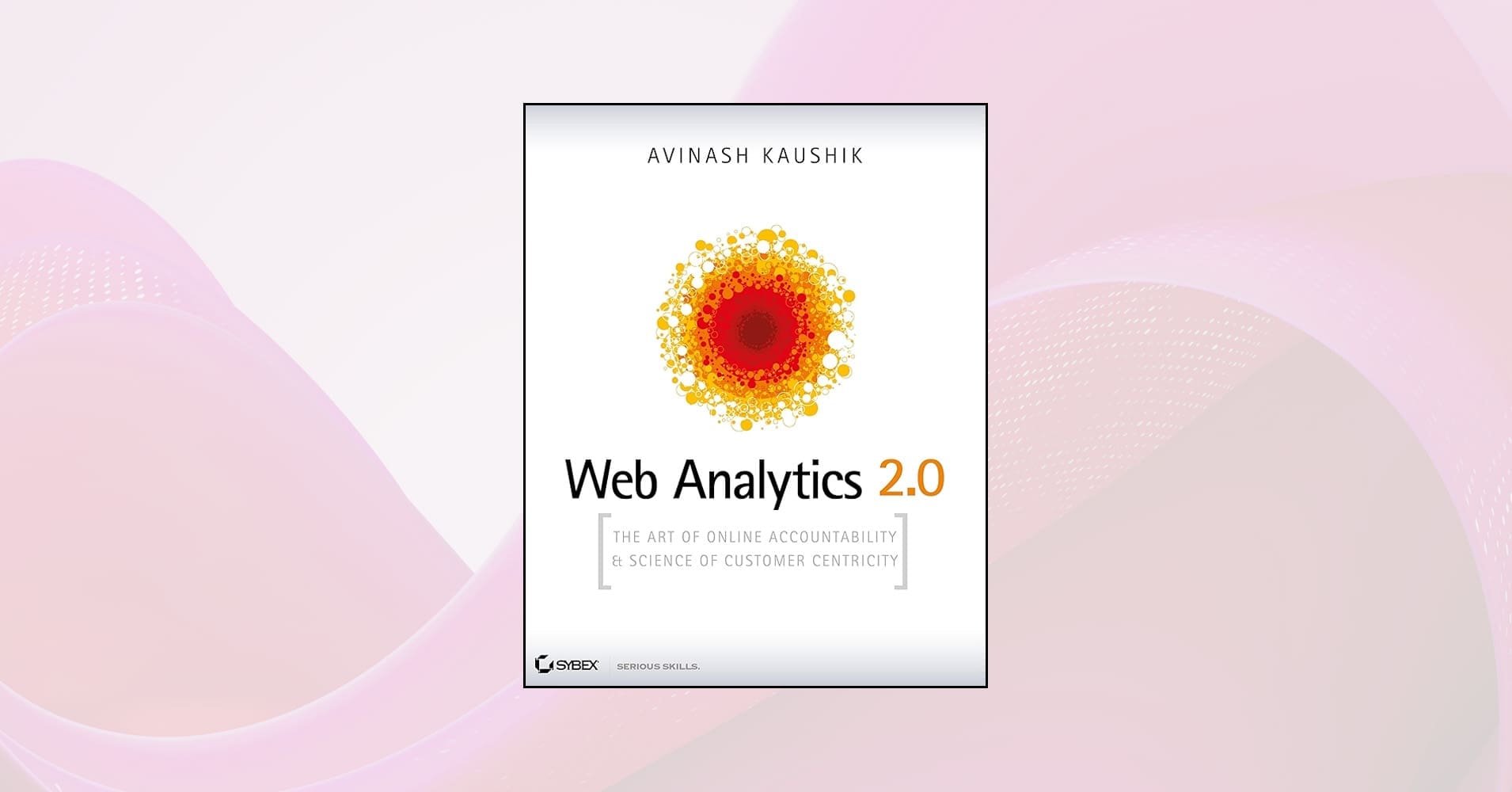 Web Analytics 2.0 by Avinash Kaushik